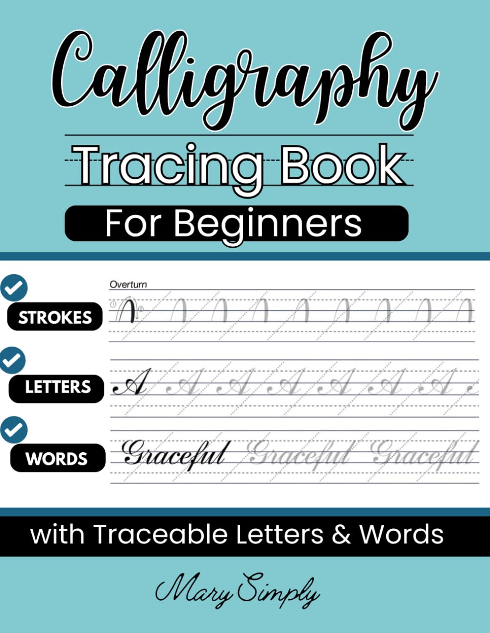 Calligraphy Practice Tracing Book For Beginners: Traceable Uppercase & Lowercase Letters , words and Blank Pages for Writing to improves your overall handwriting.
