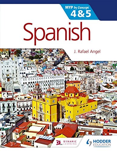 Spanish for the IB MYP 4 & 5 (Phases 3-5): By Concept (MYP by Concept)