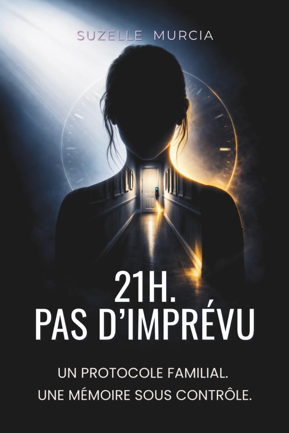 21H. PAS D’IMPRÉVU: Un protocole familial. Une mémoire sous contrôle.