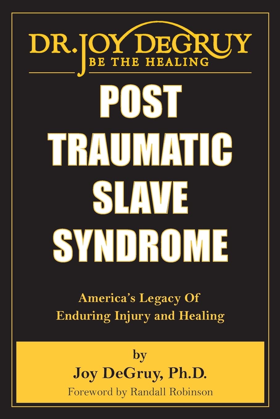 Post Traumatic Slave Syndrome: America's Legacy of Enduring Injury and Healing Paperback – Illustrated, January 1, 2005