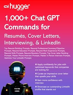 1,000+ Chat GPT Commands for Job Applicants: Resumes, Cover Letters, Interviewing, and LinkedIn