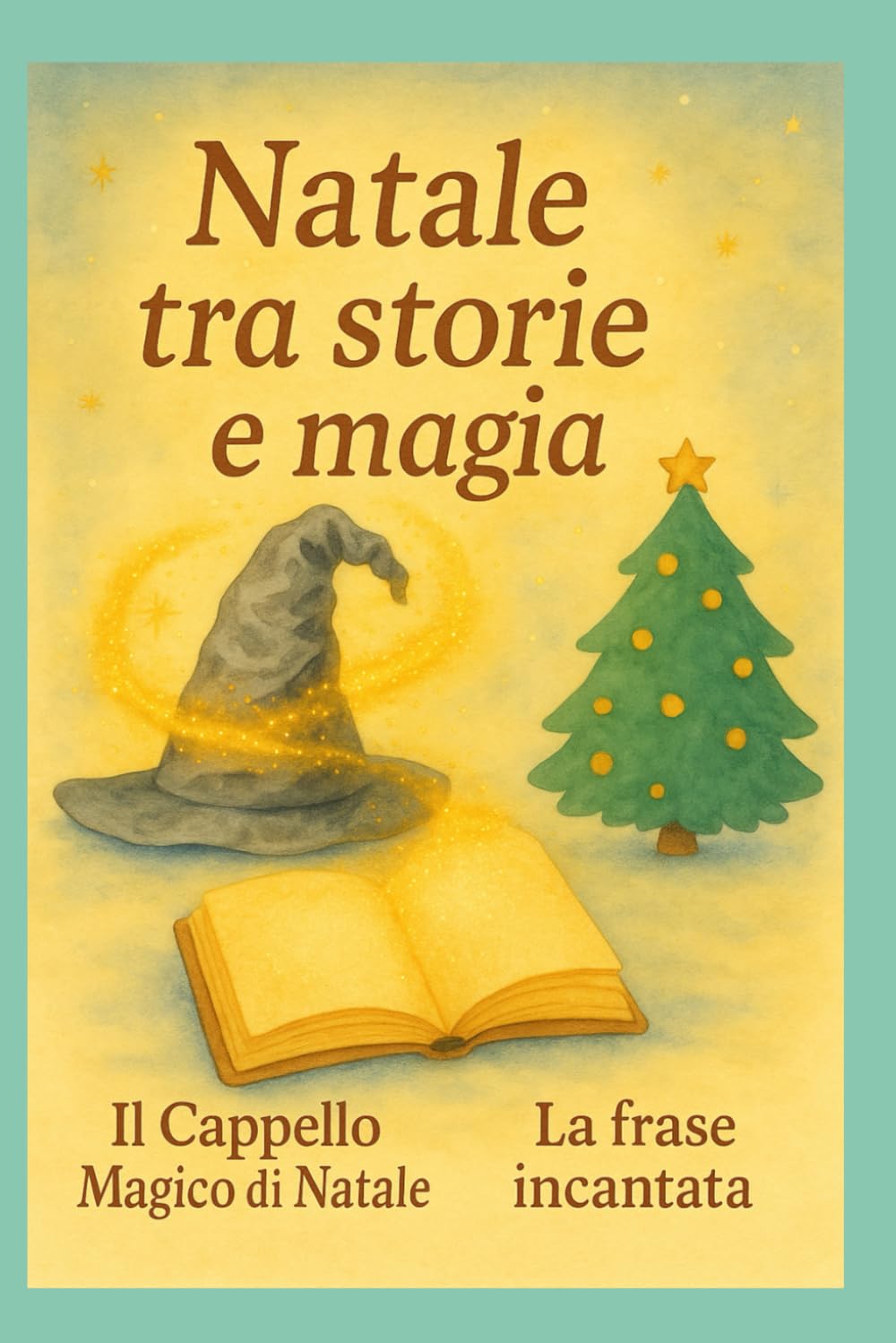 Natale tra storie e magia: Il Cappello Magico di Natale - La Frase Incantata