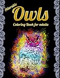  Adorable Owls Coloring Book for adults: An Adult Coloring Book with Cute Owl Portraits,Beautiful,Majestic Owl Designs for Stress Relief Relaxation with Mandala Patterns