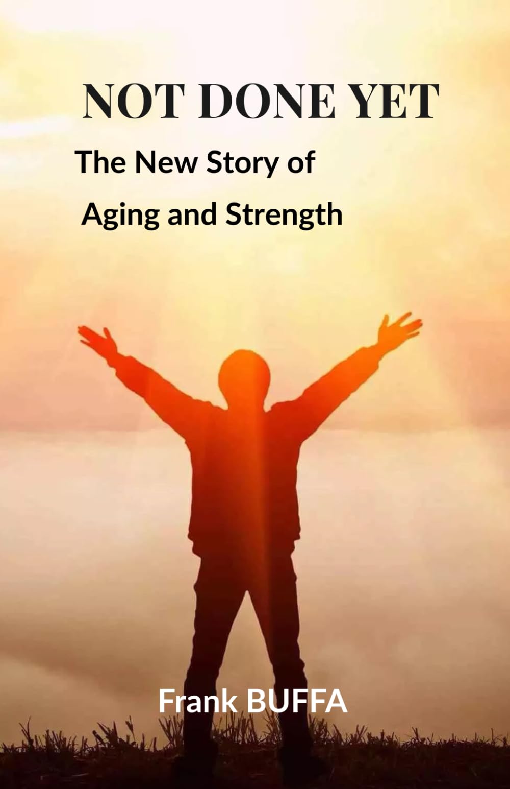 Not Done Yet: The New Story of Aging and Strength