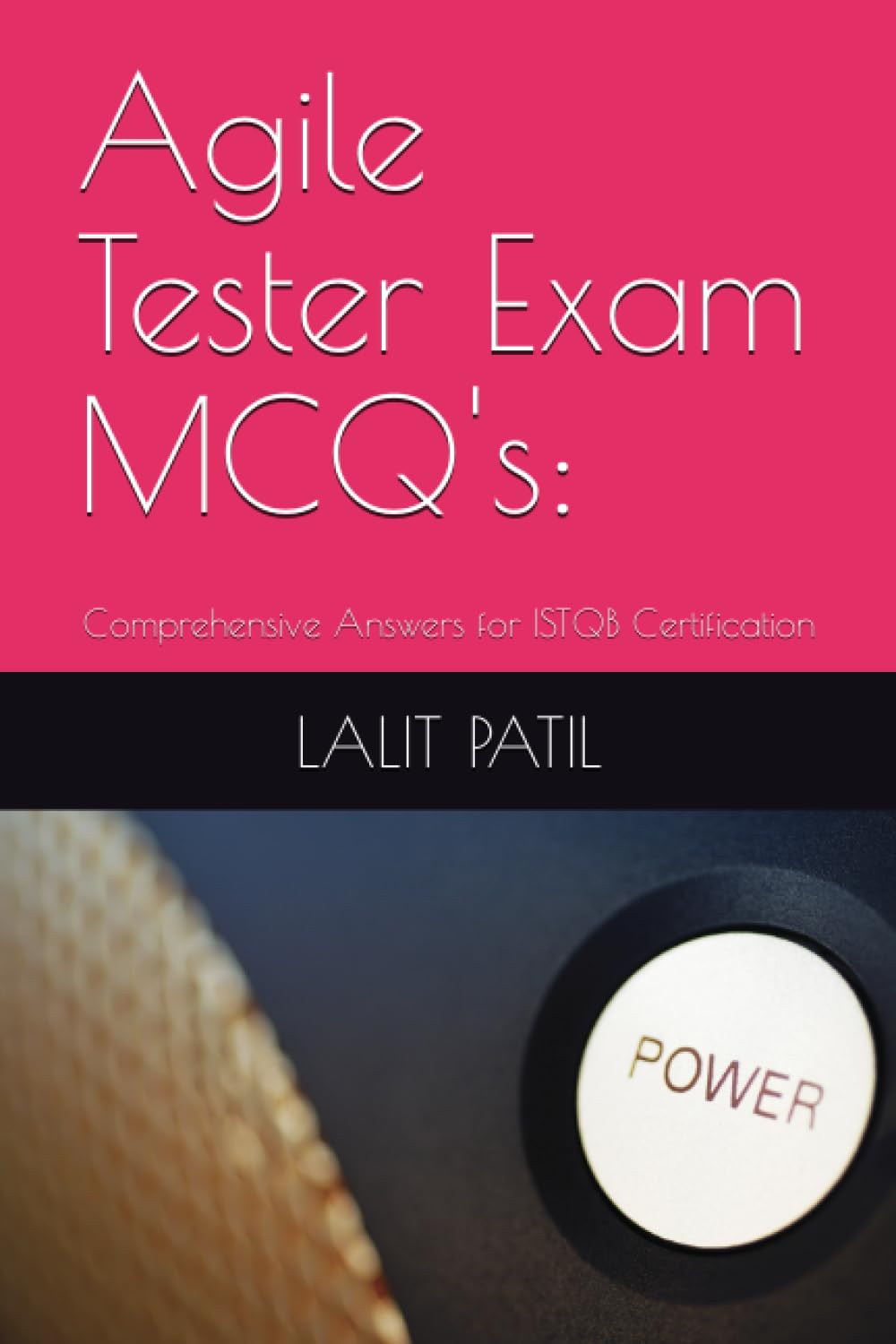 Agile Tester Exam MCQ's:: Comprehensive Answers for ISTQB Certification
