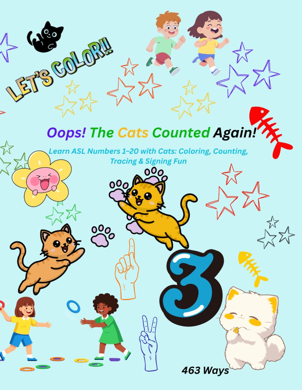 Oops! The Cats Counted Again!: Learn ASL Numbers 1–20 with Cats: Coloring, Counting, Tracing & Signing Fun