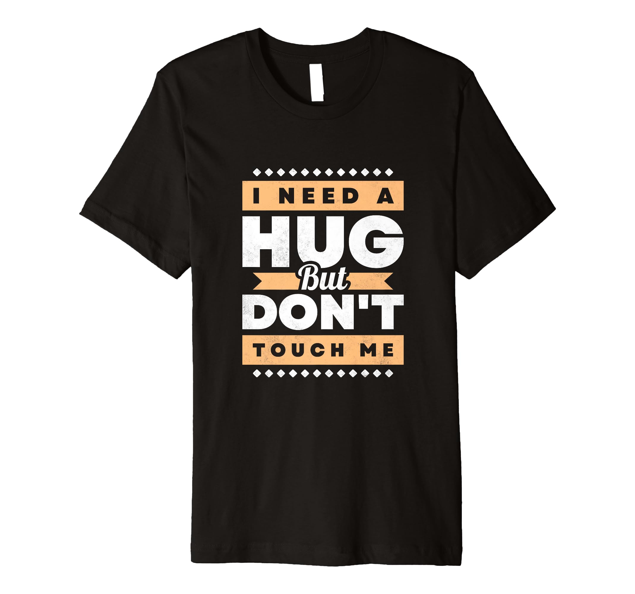 I Need A Hug Bud Don't Touch Me, Introvert Premium T-Shirt