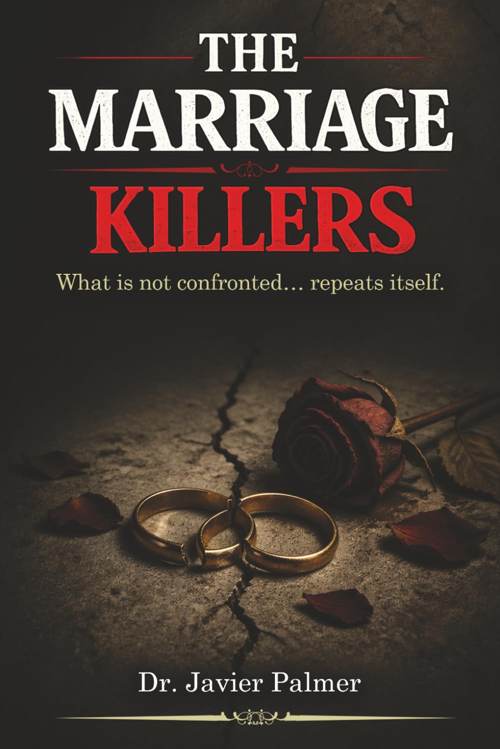 The Marriage Killers: What We Don’t Confront… Repeats Itself