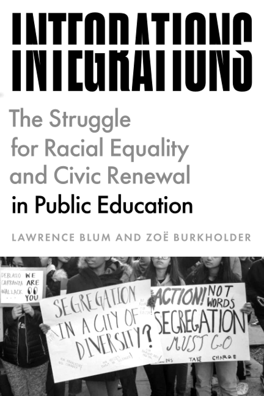 Integrations: The Struggle for Racial Equality and Civic Renewal in Public Education (History and Philosophy of Education Series)