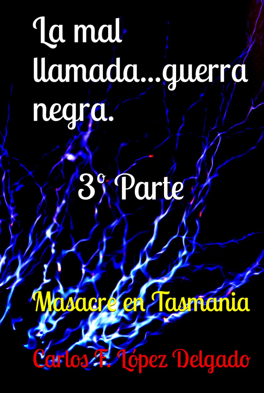 La mal llamada...guerra negra. 3º Parte: Masacre en Tasmania