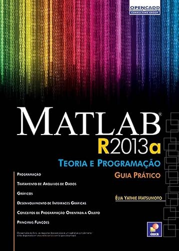MatLab R2013A: Teoria e programação: Guia prático