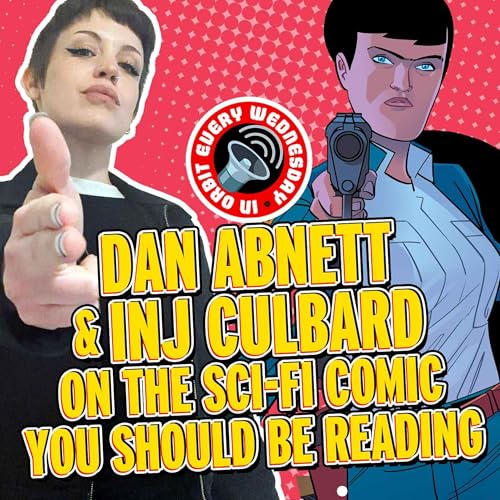 Dan Abnett & INJ Culbard on the sci-fi comic you SHOULD be reading! &mdash; In Orbit Every Wednesday