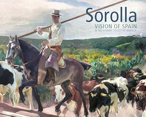 Sorolla. Vision Of Spain In The Hispanic Society Of America (SIN COLECCION)