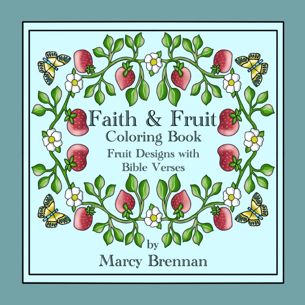 Faith & Fruit Coloring Book: Fruit Designs with Bible Verses (Faith Coloring Books)