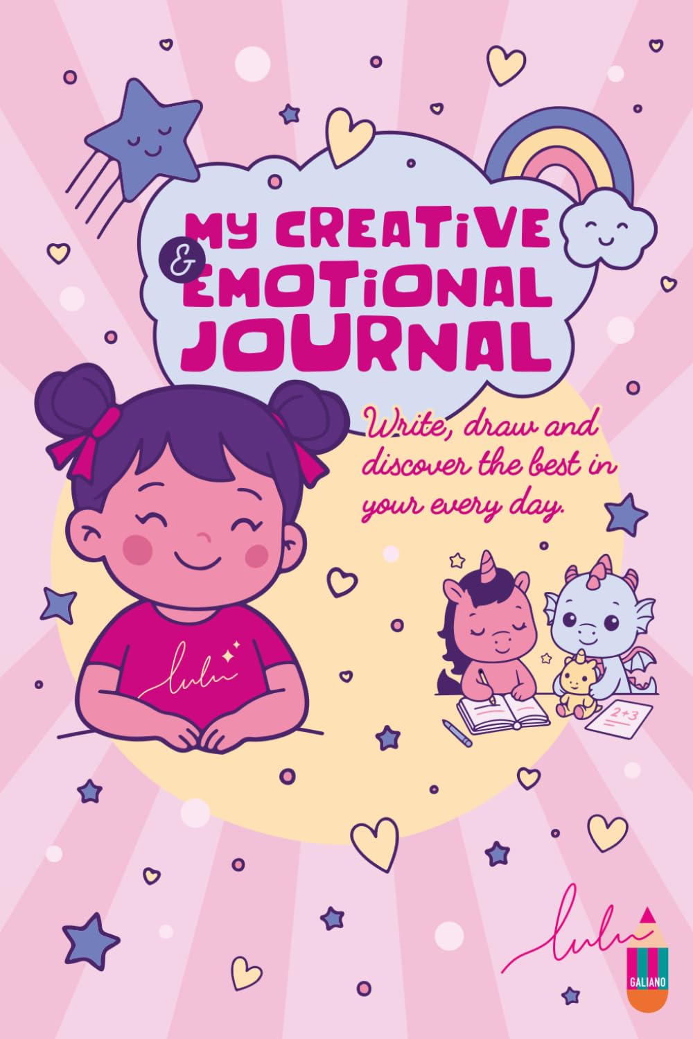 MY CREATIVE EMOTIONAL JOURNAL: Write, draw and discover the best in you every day.