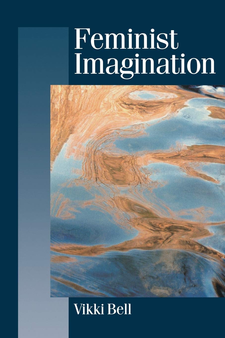 Feminist Imagination: Genealogies in Feminist Theory (Published in association with Theory, Culture & Society)