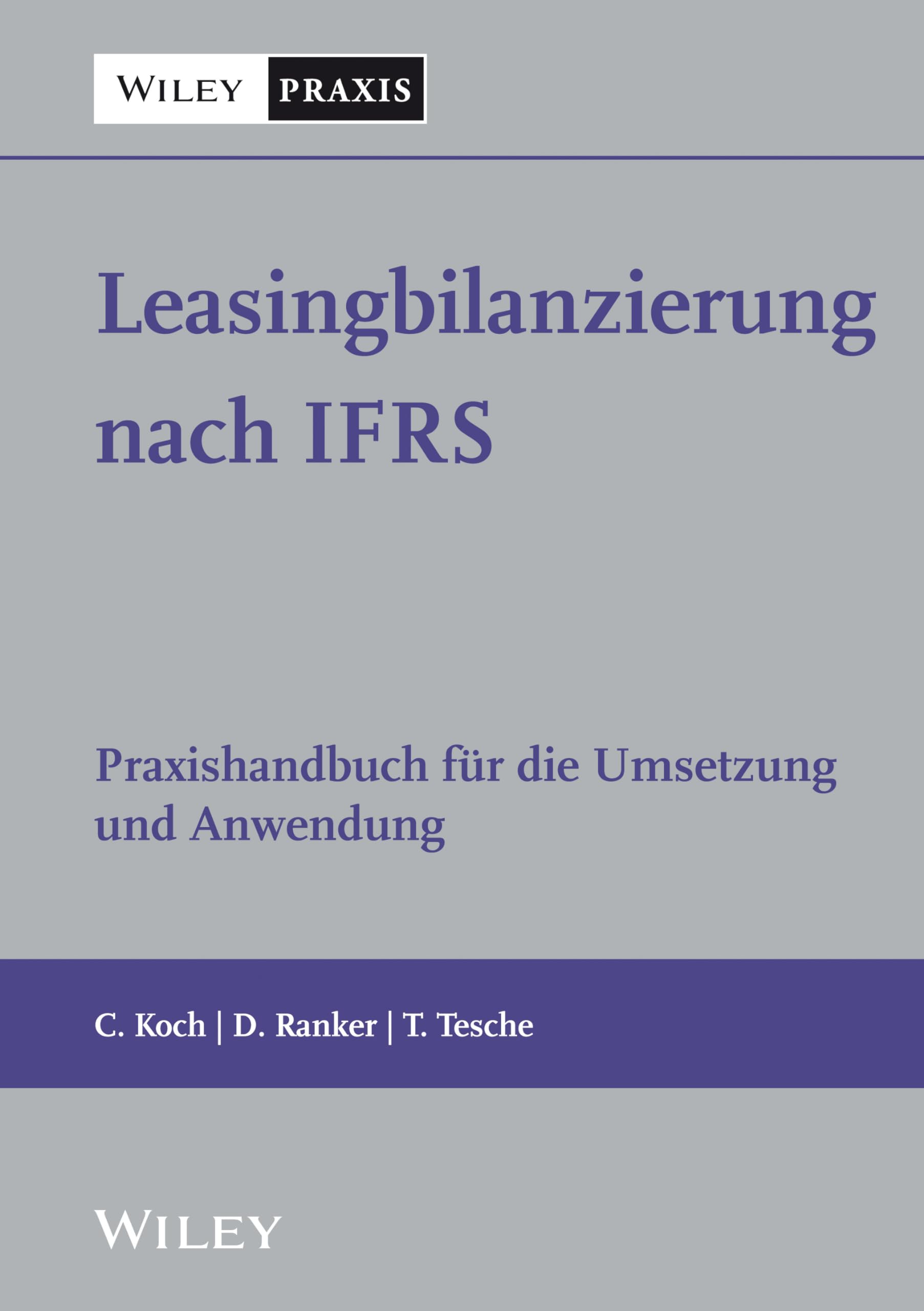 Leasingbilanzierung nach IFRS: Praxishandbuch für die Umsetzung und Anwendung
