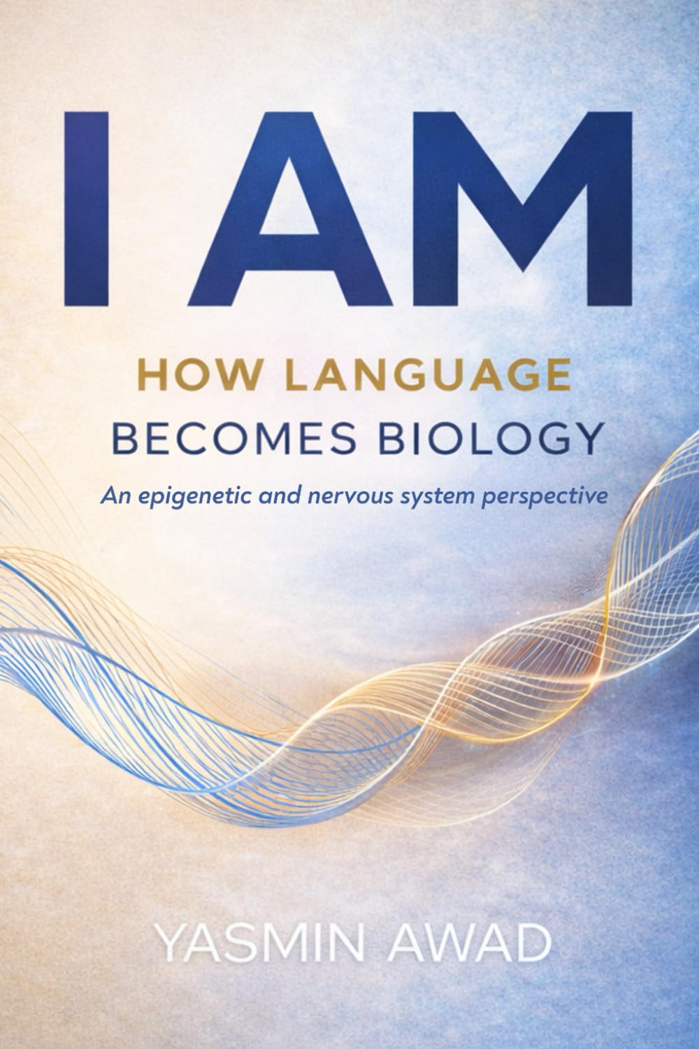 I AM: How Language Becomes Biology