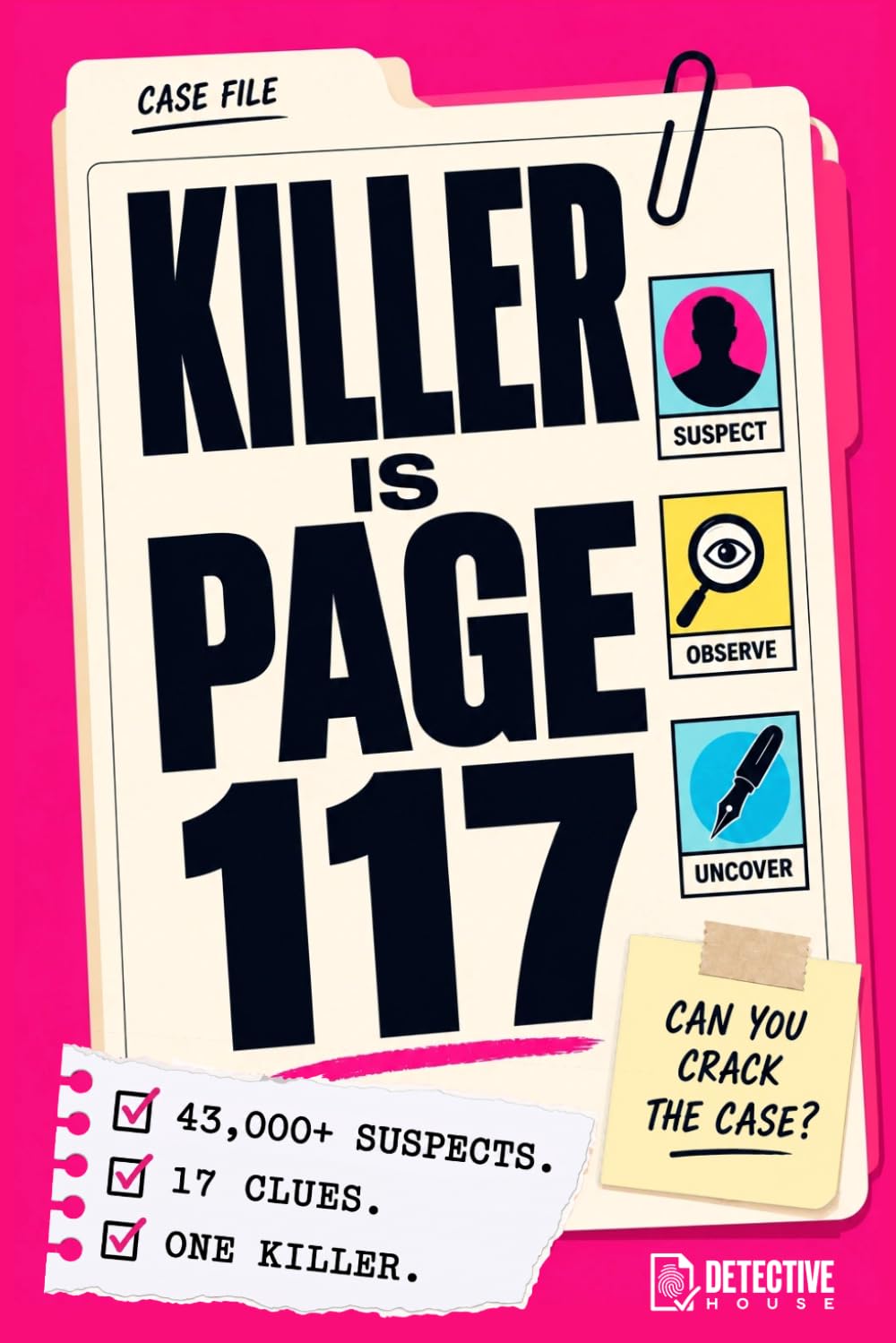 Killer is page 117 : 43,000+ Suspects. 17 Clues. 1 Killer: A Murder Mystery Puzzle Book for Adults | Immersive Logic Puzzle & Elimination Game — Cross Off 43,000+ Suspects