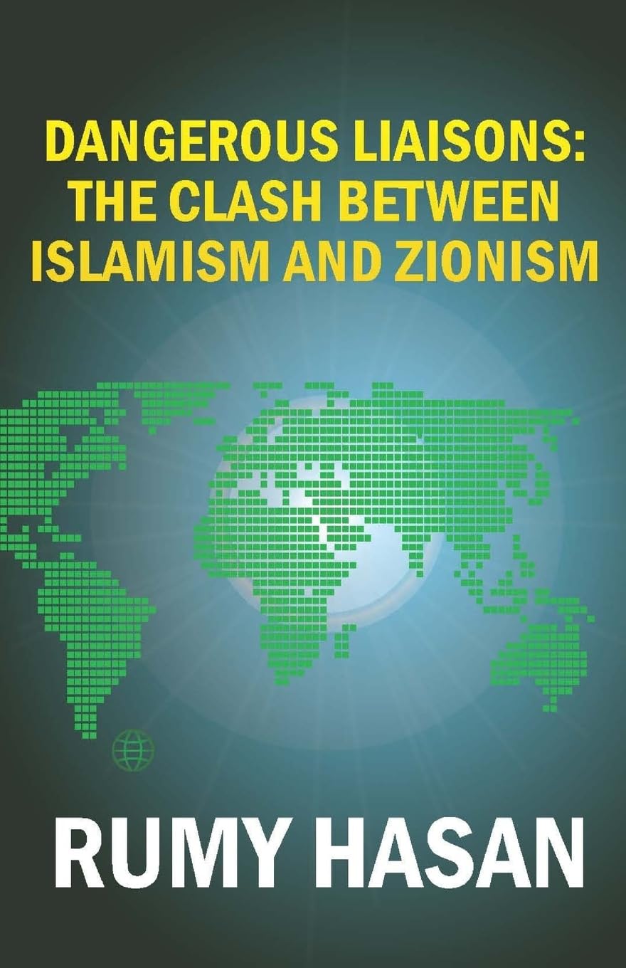 Dangerous Liaisons:: The Clash Between Islamism and Zionism: Second Edition