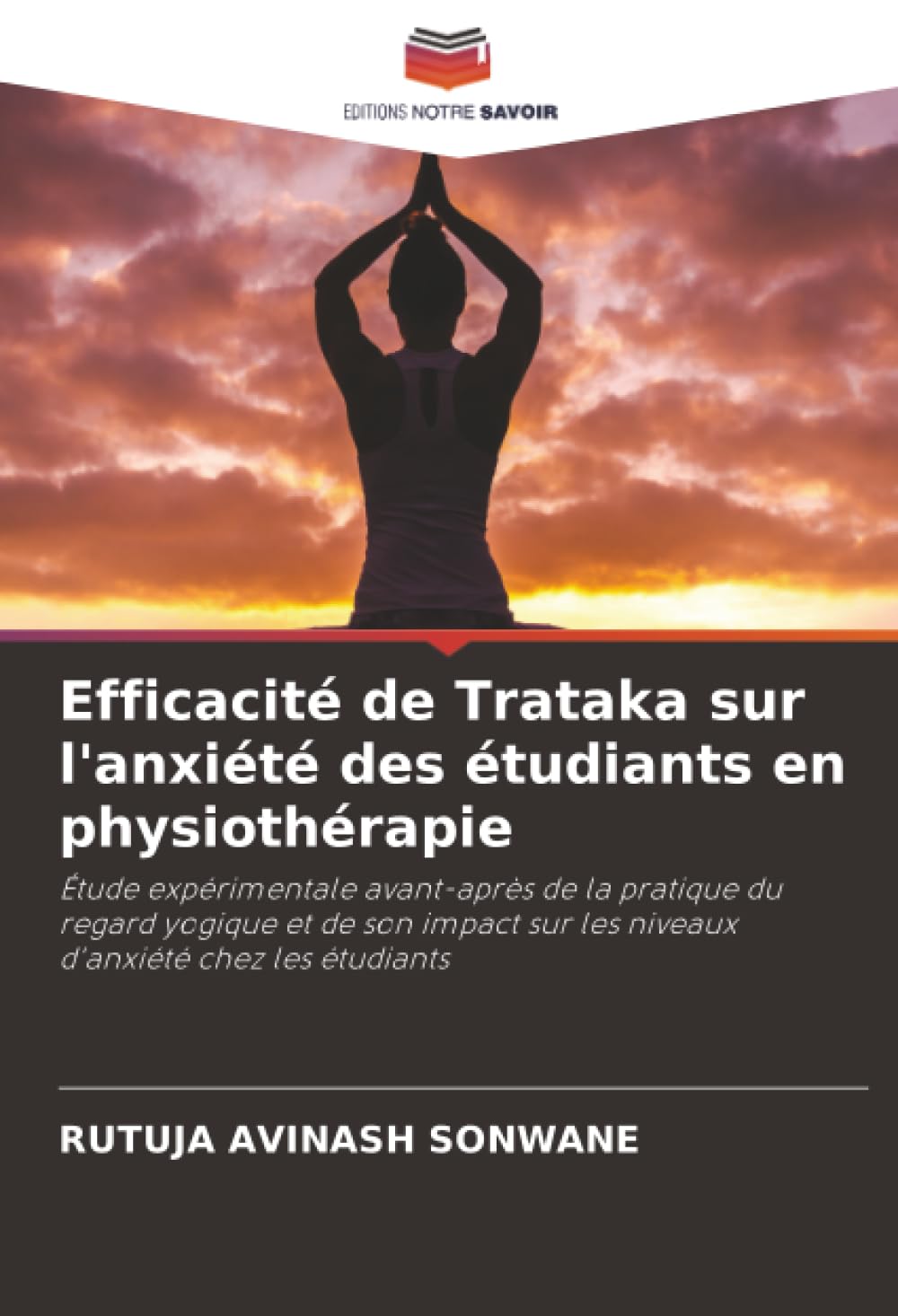 Efficacité de Trataka sur l'anxiété des étudiants en physiothérapie: Étude expérimentale avant-après de la pratique du regard yogique et de son impact sur les niveaux d'anxiété chez les étudiants