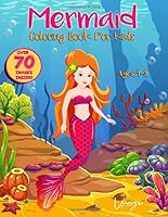 Mermaid Coloring Book For Kids Ages 4-8: A beautiful collection of over 70 adorable mermaid illustrations for hours of fun! (Books for Kids Vol. 8) 107247395X Book Cover