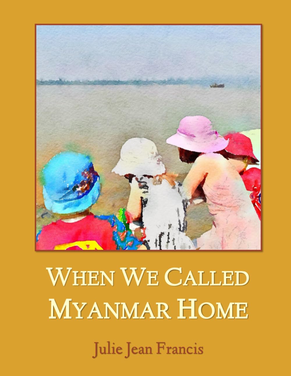 When We Called Myanmar Home (Third Culture Kids)