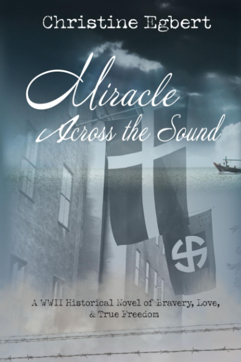 Miracle Across the Sound: A WWII Historical Novel of Bravery, Love, & True Freedom: 1 (The End of the Exile)