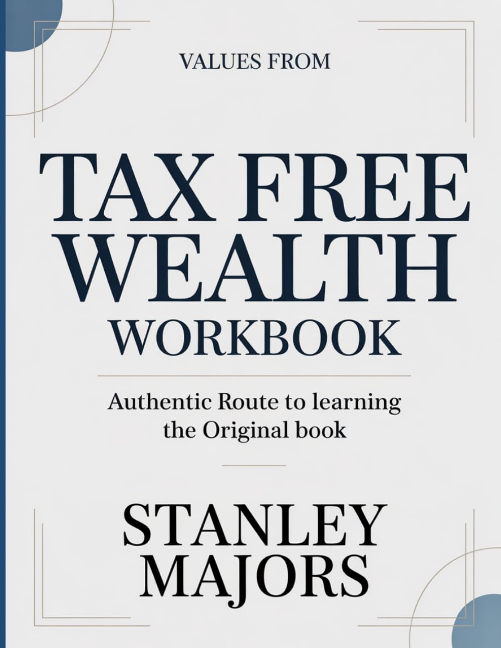 Values From Tax Free Wealth: Authentic Route To Learning The Original Book