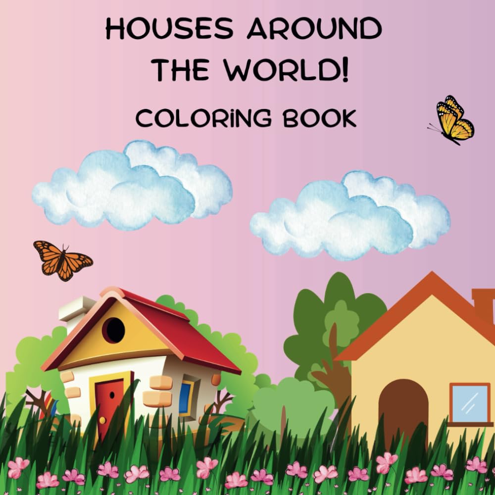 Houses around the world!: Coloring book