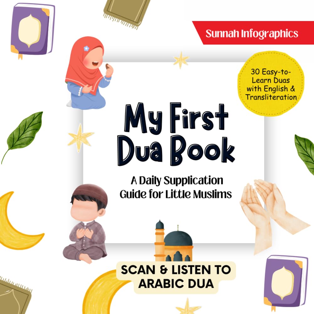 My First Dua Book: A Daily Supplication Guide for Little Muslims (Sunnah Infographics Early Islamic Learning)