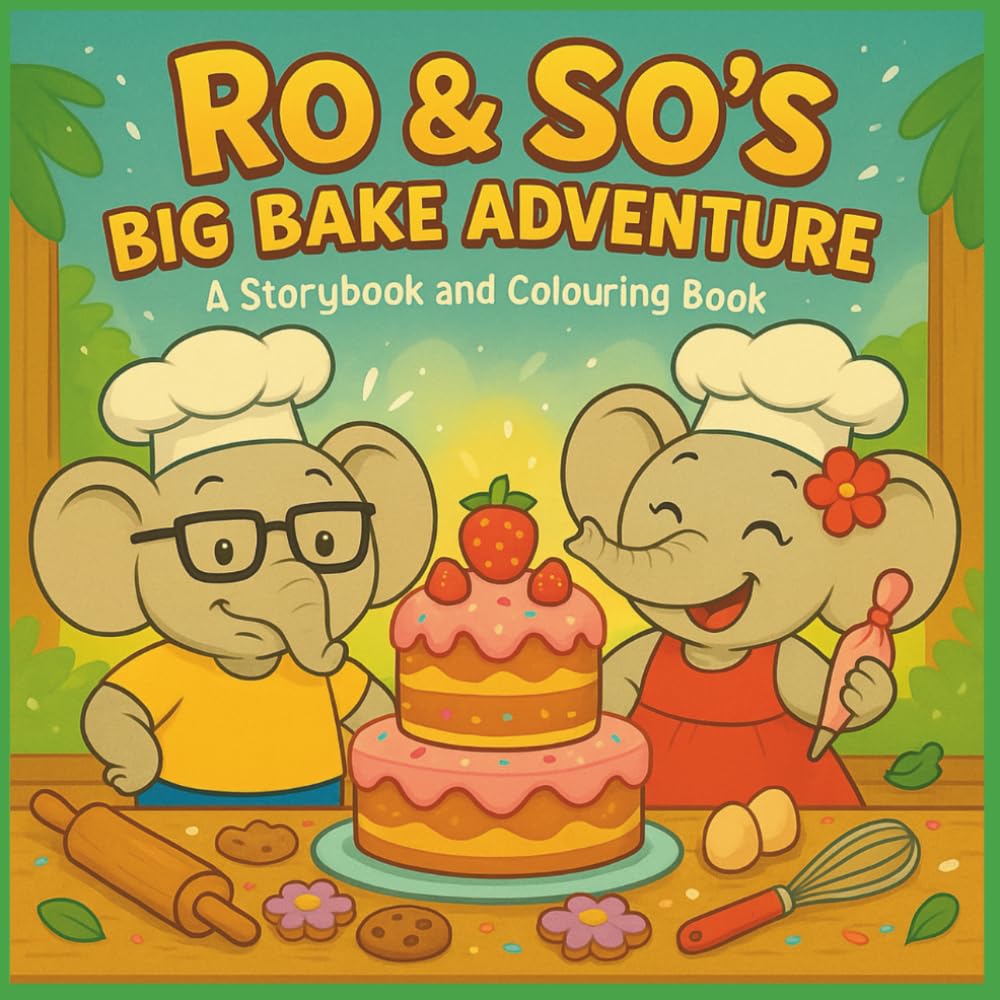 Ro & So's Big Bake Adventure: A Messy, Marvellous Baking Day (Ro & So Books)