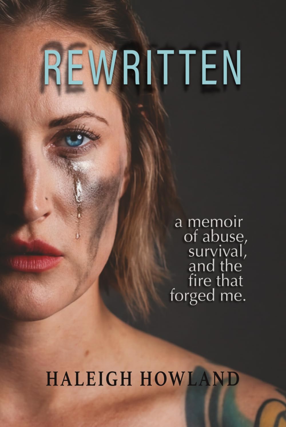 Rewritten: A memoir of abuse, survival, and the fire that forged me