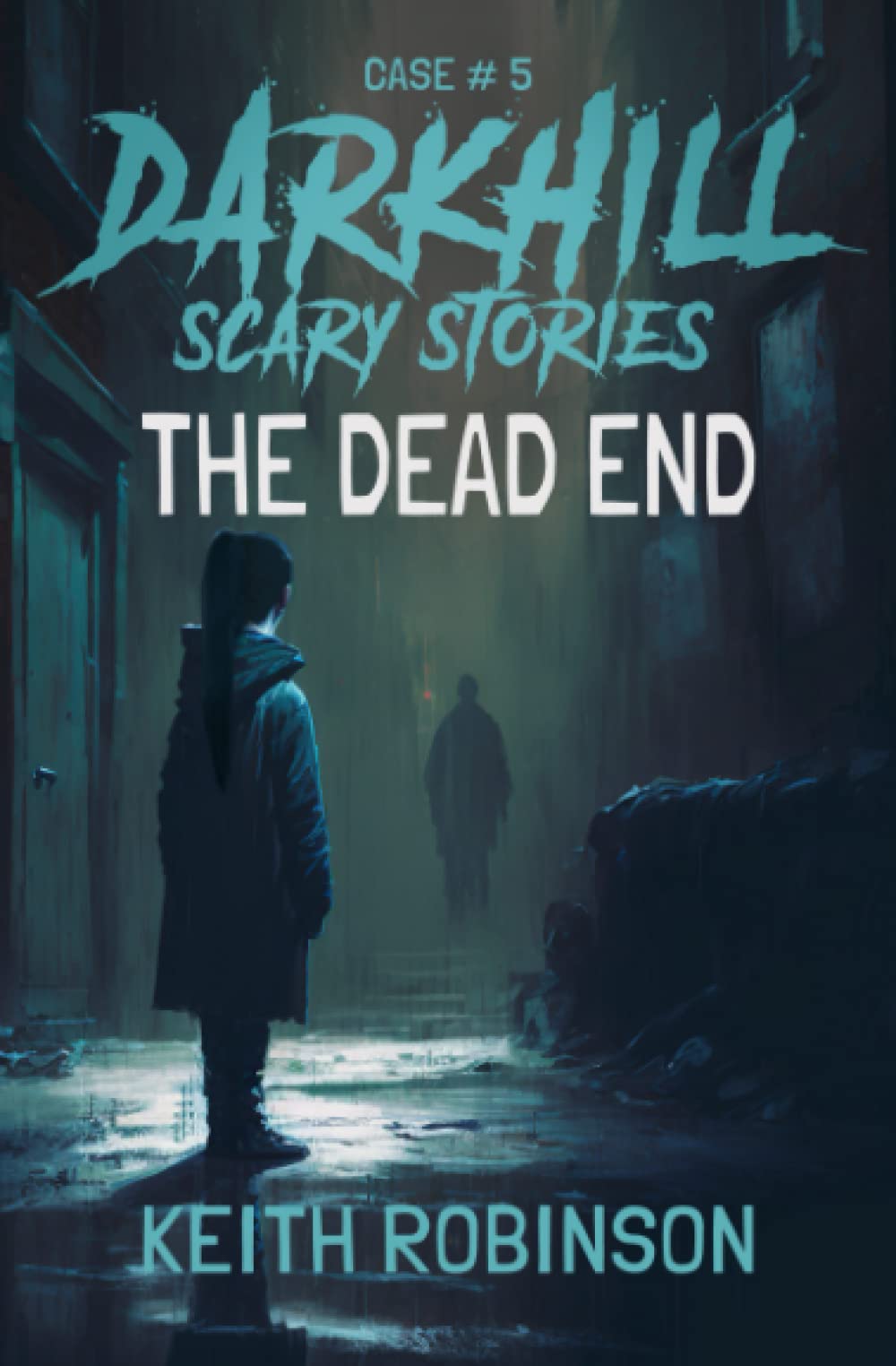 The Dead End (Darkhill Scary Stories)