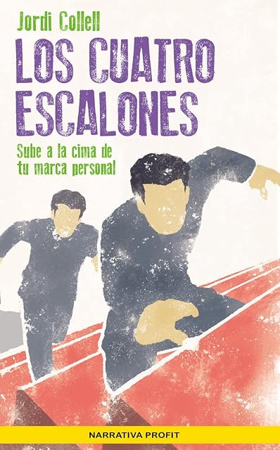 Portada de Los Cuatro Escalones: Sube a la Cima de Tu Marca Personal