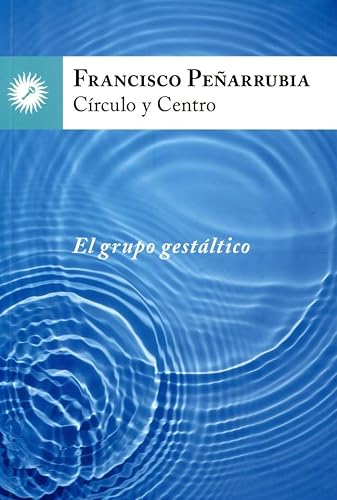 Círculo Y Centro: El grupo gestáltico (SIN COLECCION)