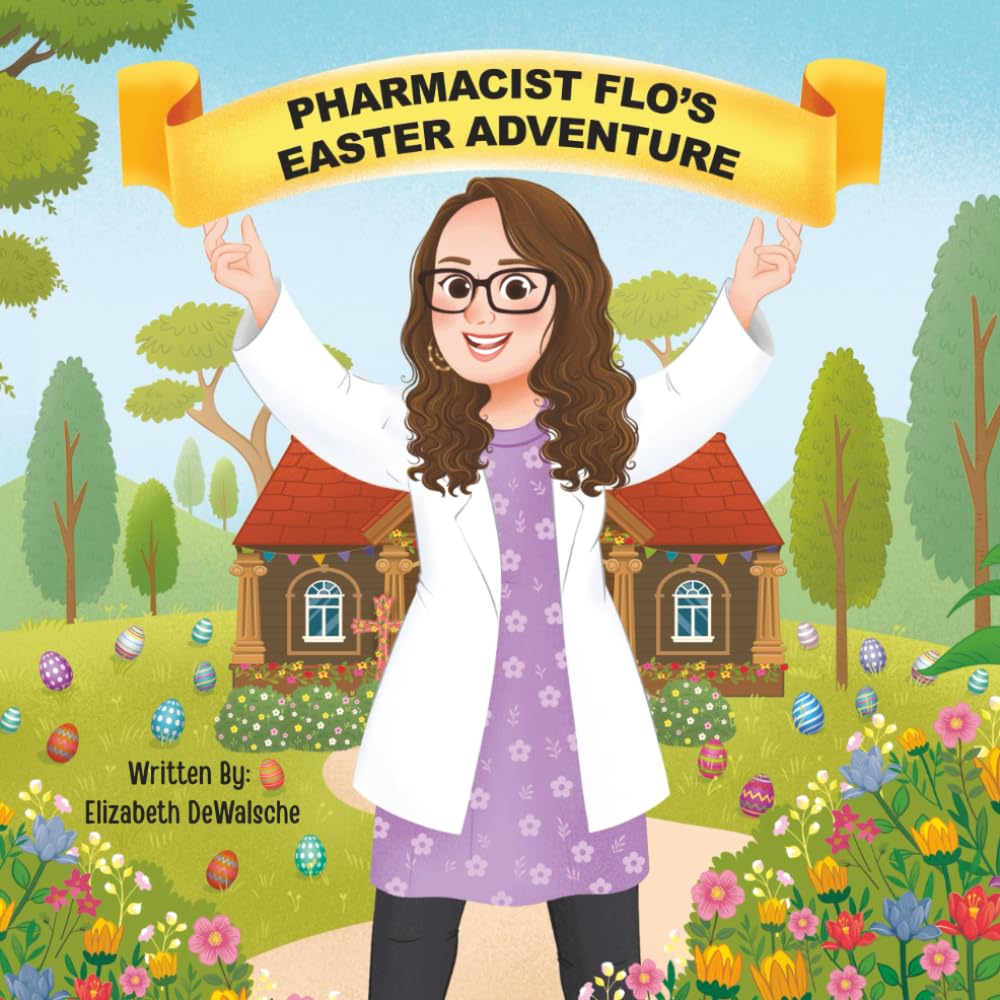 Pharmacist Flo’s Easter Adventure (Pharmacist Flo’s Adventures Series)