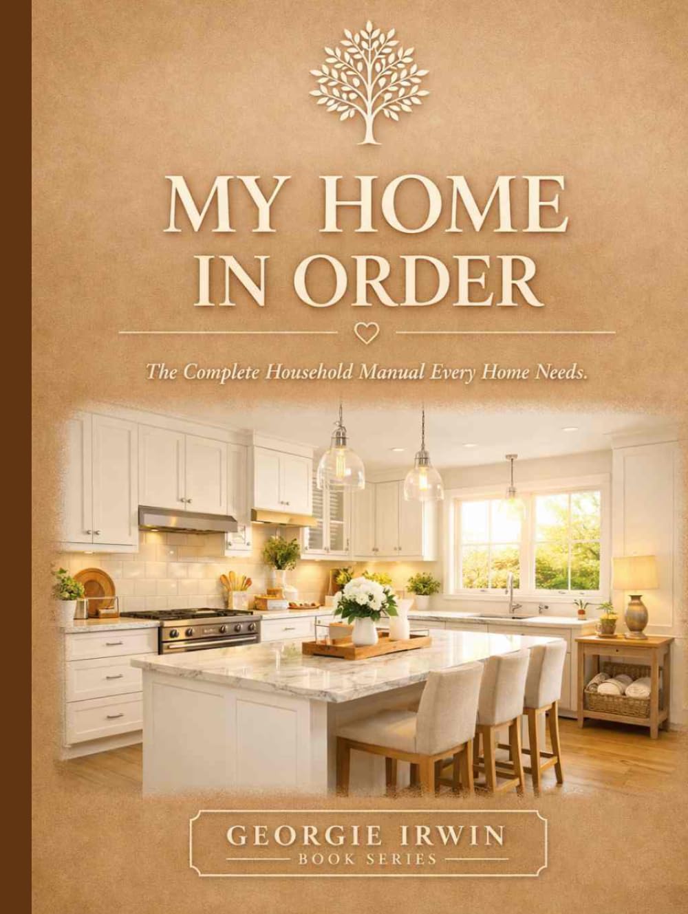 My Home In Order: The Complete Household Manual Every Home Needs