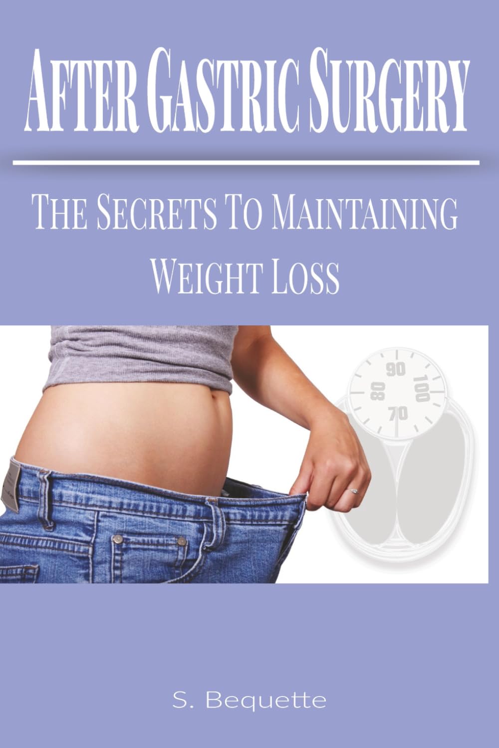 After Gastric Surgery: The Secrets To Maintaining Weight Loss