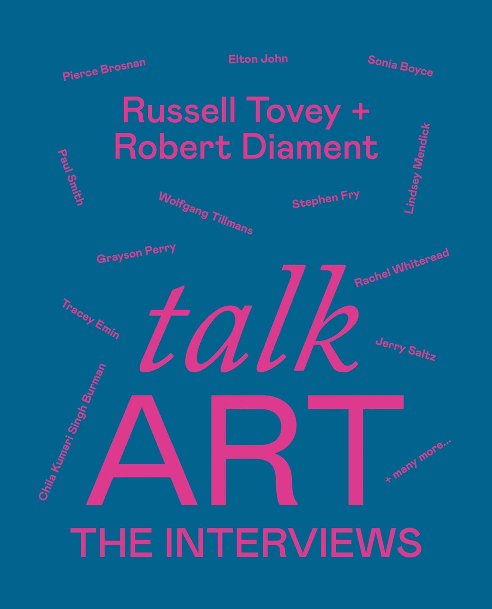 Talk Art The Interviews: Conversations on art, life and everythi