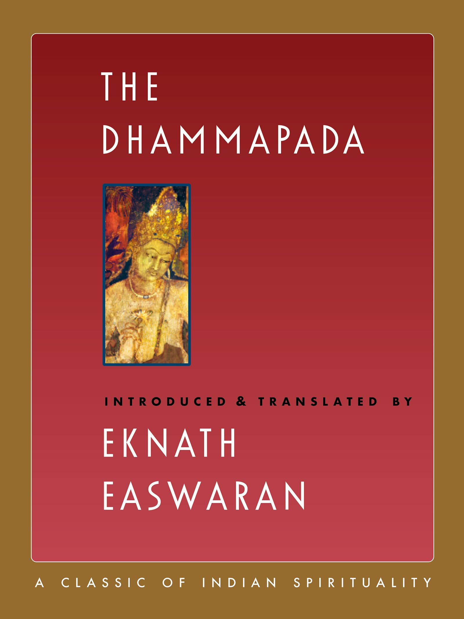 The Dhammapada: 3 (Easwaran's Classics of Indian... - Easwaran, Eknath