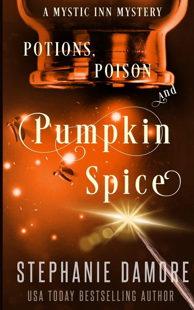 Potions, Poison, and Pumpkin Spice: A Paranormal Cozy Mystery: 7 (Mystic Inn Mystery)