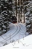  Train Coming Around the Bend in the Mountains on a Winter Day Railroad Transportation Journal: 150 Page Lined Notebook/Diary