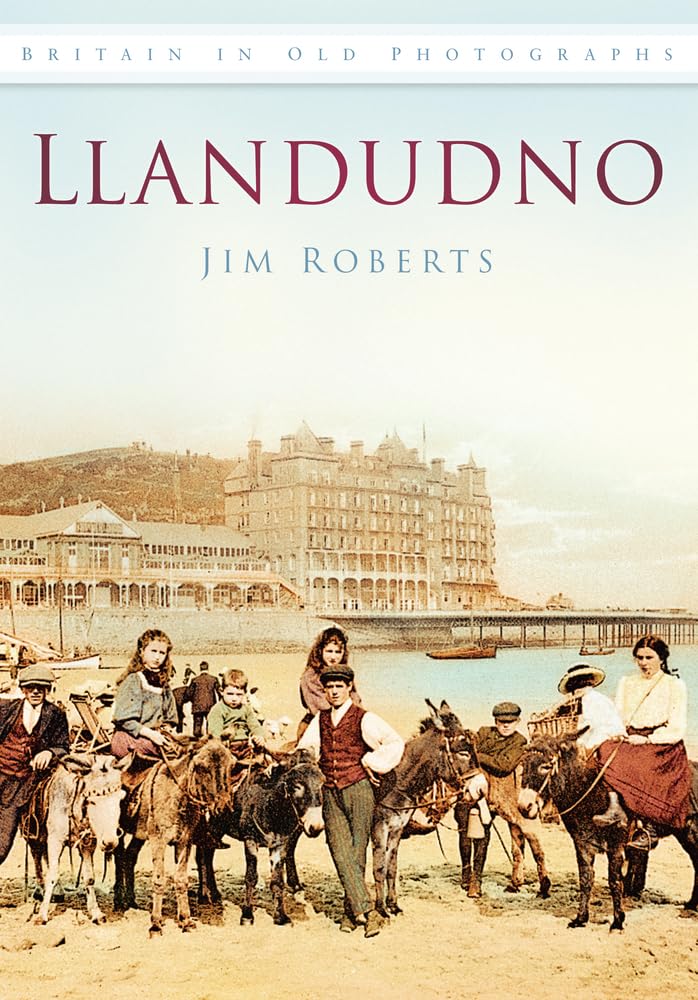 Llandudno In Old Photographs: Britain in Old Photographs