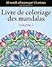 Livre de coloriage des mandalas: 50 motifs relaxants par 13 artistes, coloration de présence attentive pour les adultes, volume 1