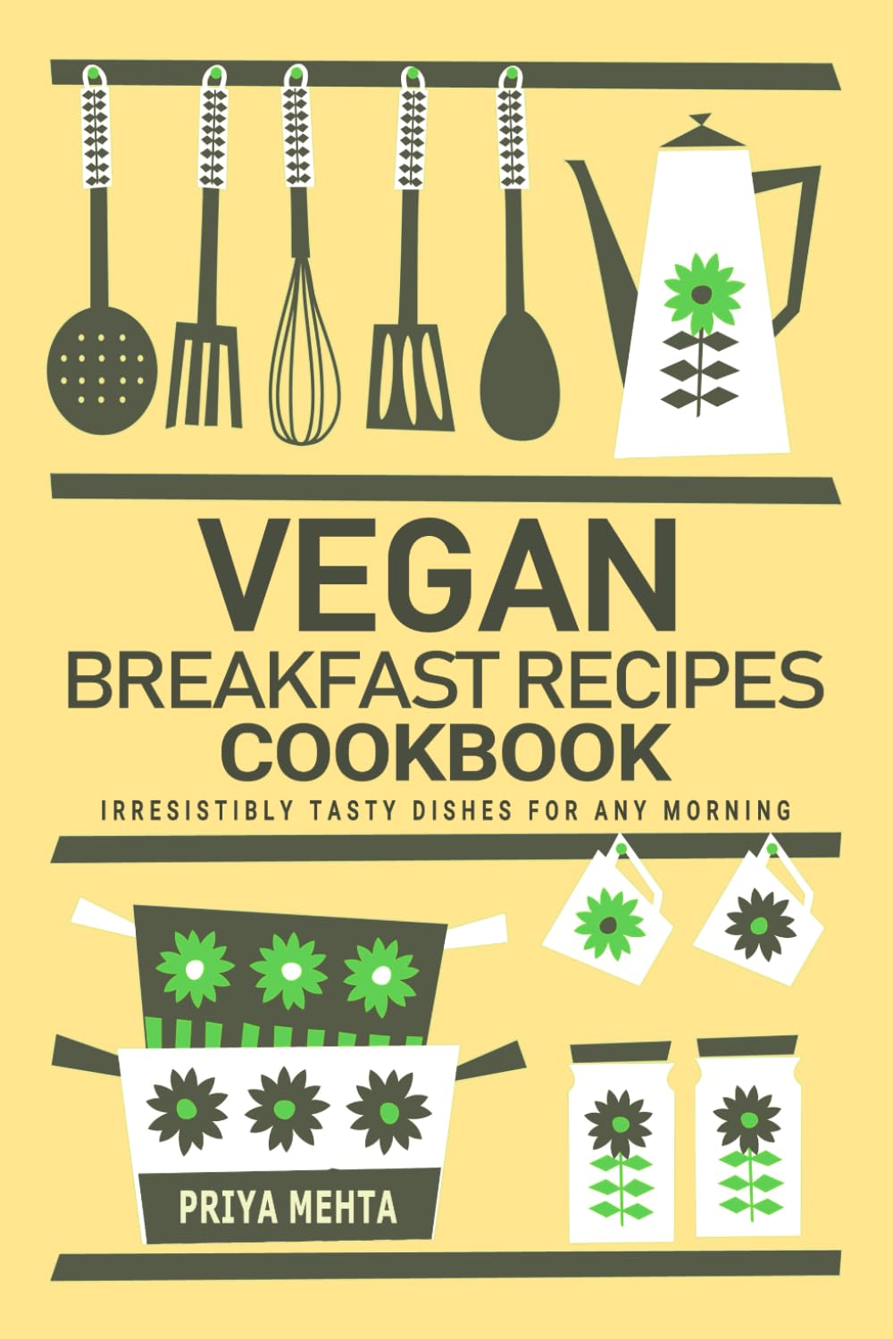 Vegan Breakfast Recipes Cookbook - Irresistibly Tasty Dishes for Any Morning: Delicious and Easy-to-Make Vegan Breakfast Recipes – Perfectly Designed for Two People