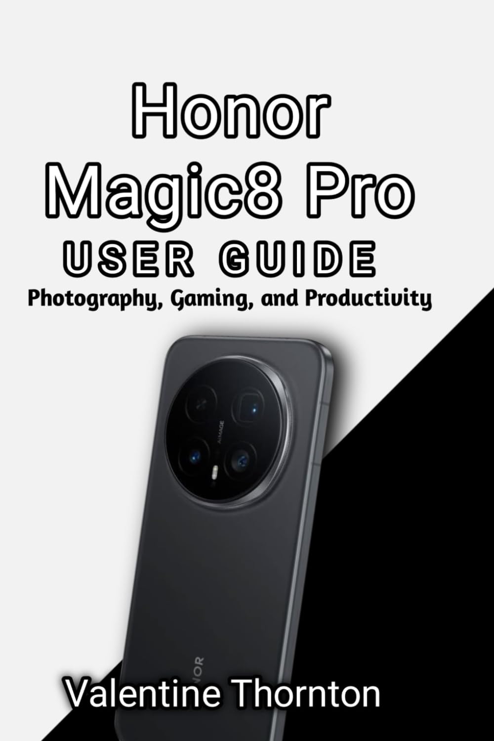 Honor Magic 8 Pro User Guide: Photography, Gaming, and Productivity