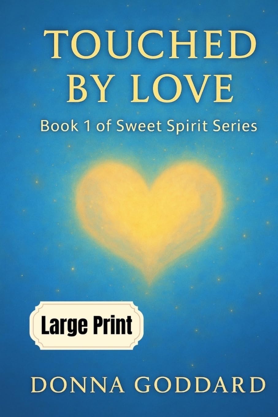 Touched by Love: Large Print (Sweet Spirit Series)