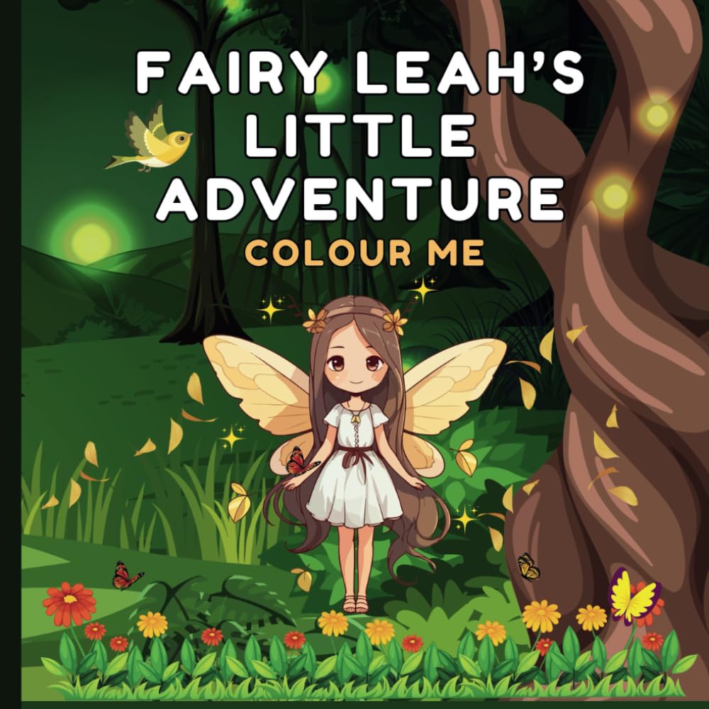 Story Colouring Book: Fairy Leah's Little Adventure: Fairy Story Coloring Book: Join Fairy Leah’s little adventure – includes 28 cute images featuring fairies, princess and price and many more.