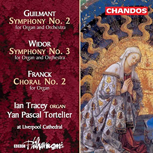 Guilmant: Symphony No. 2 / Widor: Symphony No. 3 / Franck: Choral No. 2